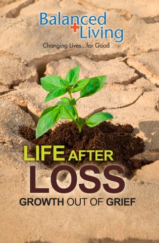 Life After Loss; Growth Out of Grief
